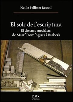 El solc de l'escriptura : el discurs mediàtic de Martí Domínguez i Barberà - Pellisser, Nel·lo