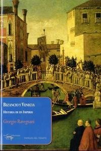 Cover Bizancio y Venecia : historia de un imperio