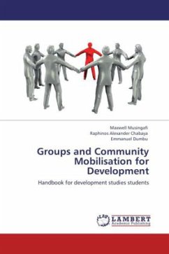 Groups and Community Mobilisation for Development - Musingafi, Maxwell;Chabaya, Raphinos A.;Dumbu, Emmanuel