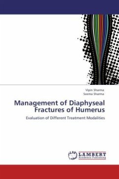 Management of Diaphyseal Fractures of Humerus - Sharma, Vipin;Sharma, Seema