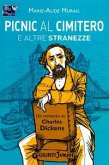 Picnic al cimitero e altre stranezze. Un romanzo su Charles Dickens Picnic al cimitero e altre stranezze. Un romanzo su Charles Dickens
