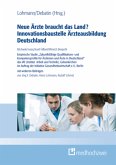 Neue Ärzte braucht das Land? Innovationsbaustelle Ärzteausbildung Deutschland