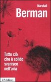 Tutto ciò che è solido svanisce nell'aria. L'esperienza della modernità Tutto ciò che è solido svanisce nell'aria. L'esperienza della modernità