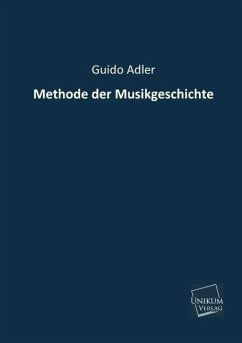 Methode der Musikgeschichte - Adler, Guido