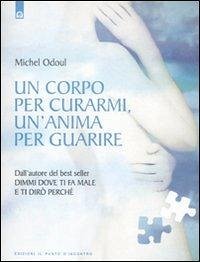 Un corpo per curarmi, un'anima per guarire - Odoul, Michel