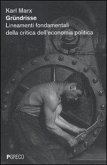 Gründrisse. Lineamenti fondamentali della critica dell'economia politica Gründrisse. Lineamenti fondamentali della critica dell'economia politica