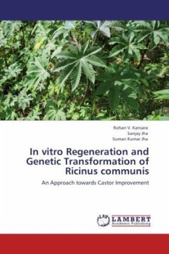 In vitro Regeneration and Genetic Transformation of Ricinus communis - Kansara, Rohan V.;Jha, Sanjay;Jha, Suman Kumar