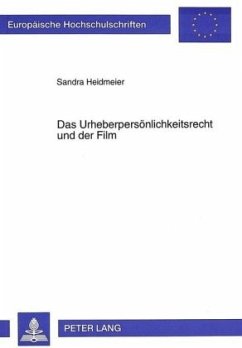 Das Urheberpersönlichkeitsrecht und der Film - Heidmeier, Sandra;Universität Münster