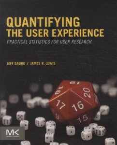 Quantifying the User Experience - Sauro, Jeff;Lewis, James R