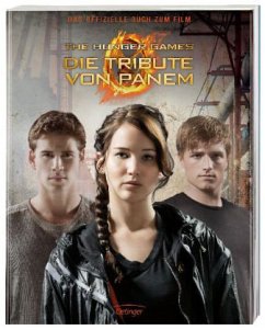 The Hunger Games. Die Tribute von Panem. Das offizielle Buch zum Film - Egan, Kate