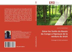 Gérer les forêts du Bassin du Congo à l'épreuve de la verdure du droit - Segihobe Bigira, Jean-Paul