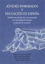 Jóvenes inmigrados y educación en España : variables que afectan en su incorporación a la Universidad de Almería : propuesta de actuación - Checa Olmos, Juan Carlos