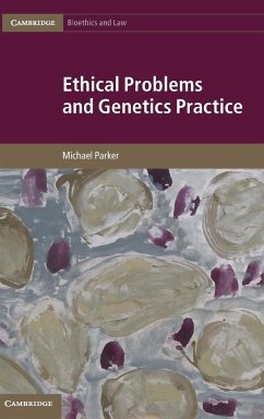 Ethical Problems and Genetics Practice - Parker, Michael