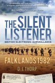The Silent Listener: British Electronic Surveillance: Falklands 1982