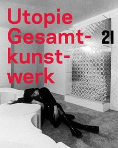 Utopie Gesamtkunstwerk - Husslein-Arco, Agnes;Krejci, Harald;Steinbrügge, Bettina