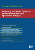 Sanierung von Arzt-, Zahnarzt-, Heilberuflerpraxen und Apotheken Kompakt