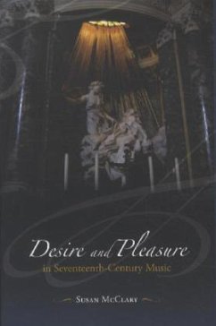 Desire and Pleasure in Seventeenth Century Music - McClary, Susan
