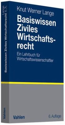 Basiswissen Ziviles Wirtschaftsrecht - Lange, Knut W.