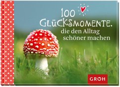 Cover 100 Glücksmomente, die den Alltag schöner machen