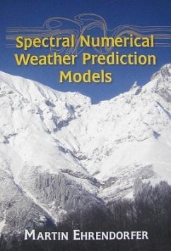 Spectral Numerical Weather Prediction Models - Ehrendorfer, Martin