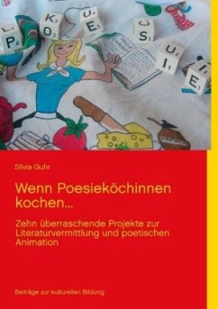 Wenn Poesieköchinnen kochen... - Guhr, Silvia