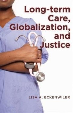 Long-Term Care, Globalization, and Justice - Eckenwiler, Lisa A