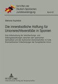 Die innerstaatliche Haftung für Unionsrechtsverstöße in Spanien Die innerstaatliche Haftung für Unionsrechtsverstöße in Spanien