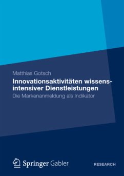 Innovationsaktivitäten wissensintensiver Dienstleistungen - Gotsch, Matthias