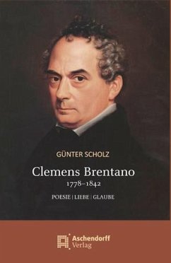 Clemens Brentano 1778-1842 - Scholz, Günter