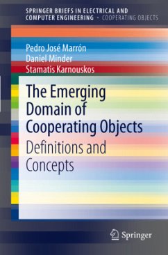 The Emerging Domain of Cooperating Objects - Marrón, Pedro José;Minder, Daniel;Karnouskos, Stamatis