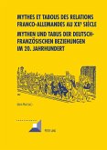 Mythes et tabous des relations franco-allemandes au XX e siècle- Mythen und Tabus der deutsch-französischen Beziehungen im 20. Jahrhundert