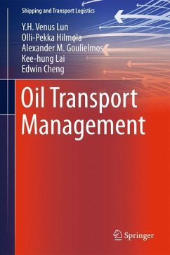 Oil Transport Management - Lun, Y. H. Venus; Hilmola, Olli-Pekka; Cheng, T. C. Edwin; Lai, Kee-Hung; Goulielmos, Alexander M.