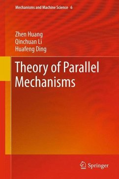 Theory of Parallel Mechanisms - Huang, Zhen;Li, Qinchuan;Ding, Huafeng