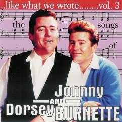 Like What We Wrote,3-Songs Of J & D Burnette - Burnette,Johnny & Dorsey