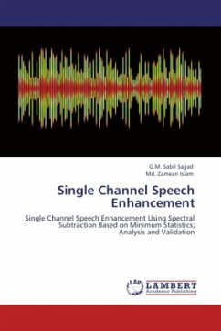 Single Channel Speech Enhancement - Sajjad, G.M. Sabil;Islam, Md. Zameari