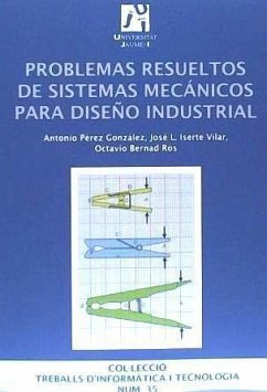 Problemas resueltos de sistemas mecánicos para diseño industrial - Pérez González, Antonio; Bernad Ros, Octavio; Iserte Vilar, José Luis