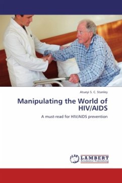 Manipulating the World of HIV/AIDS - Stanley, Atueyi S. C.