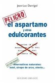 El Aspartamo y Otros Edulcorantes = Aspartame and Other Dyes