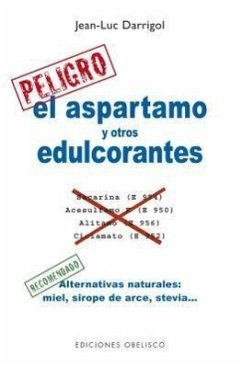 El Aspartamo y Otros Edulcorantes = Aspartame and Other Dyes - Darrigol, Jean-Luc