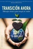 Transicion Ahora: 2012 y Mas Alla: Mensages Audaces Para Tiempos de Cambio = Transition Now: 2012 and Beyond
