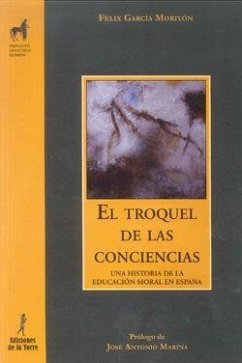 El troquel de las conciencias. Una historia de la educación moral en España