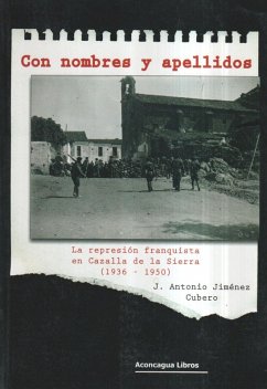 Cover Con nombres y apellidos : la represión franquista en Cazalla de la Sierra, 1936-1950