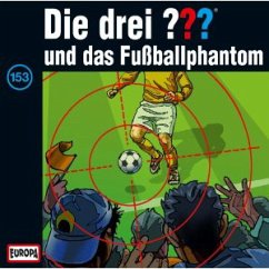 Die drei Fragezeichen und das Fußballphantom / Die drei Fragezeichen - Hörbuch Bd.153 (1 Audio-CD)