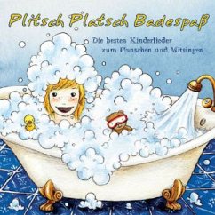 Plitsch Platsch-Badespass! Die besten Kinderlieder - Various