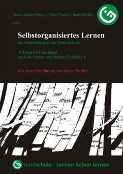 Selbstorganisiertes Lernen als Arbeitsform in der Grundschule - Peschel, Falko;Pfeiffer, Boris