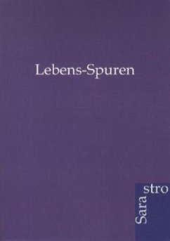 Lebens-Spuren - Ohne Autor