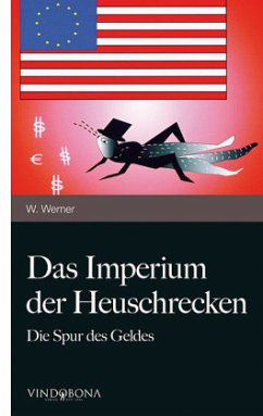 Das Imperium der Heuschrecken - Werner, W.