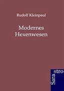 Modernes Hexenwesen - Kleinpaul, Rudolf