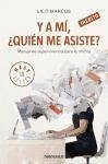 Y a mí ¿quién me asiste? : manual de supervivencia para la oficina - Marcus, Lilit