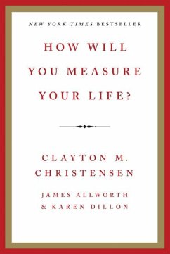 How Will You Measure Your Life? - Christensen, Clayton M.;Dillon, Karen;Allworth, James